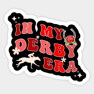 In my Derby Era Horse racing 150th Derby 2024 Derby party Sticker
